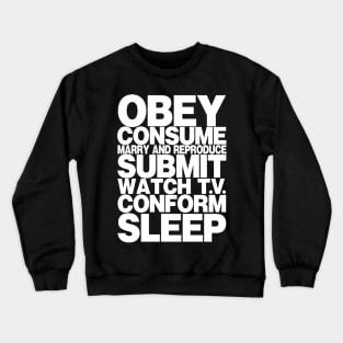 Obey Consume Submit We Sleep They Live (Dark Shirts) Crewneck Sweatshirt